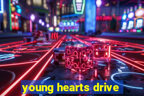 young hearts drive